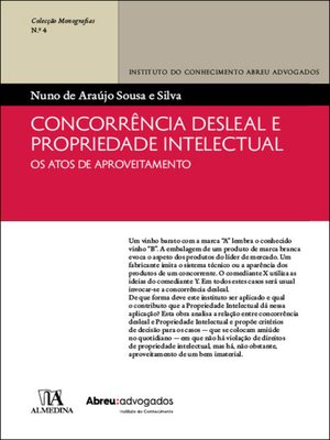 cover image of Concorrência Desleal e Propriedade Intelectual--Os atos de aproveitamento